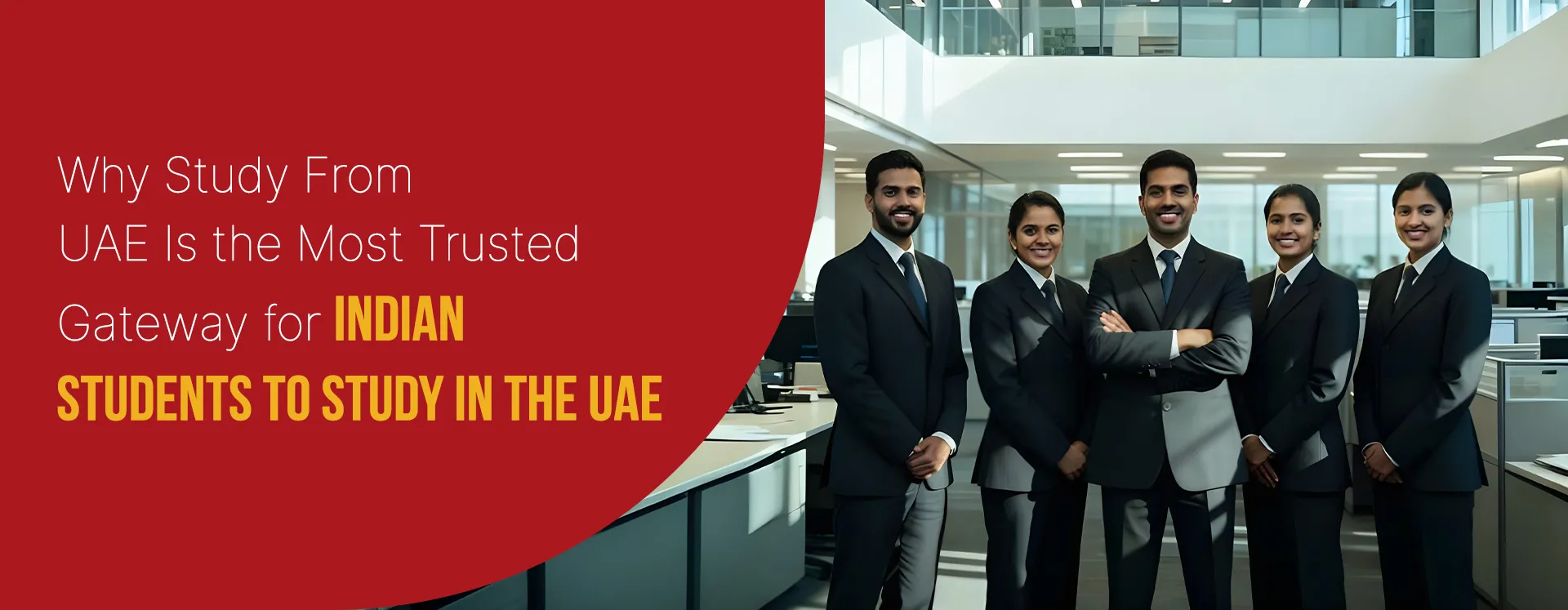 Why Study From UAE Is the Most Trusted Gateway for Indian Students ...